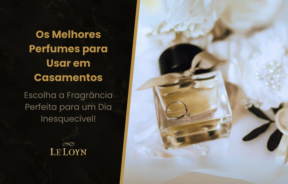 Os Melhores Perfumes para Usar em Casamentos