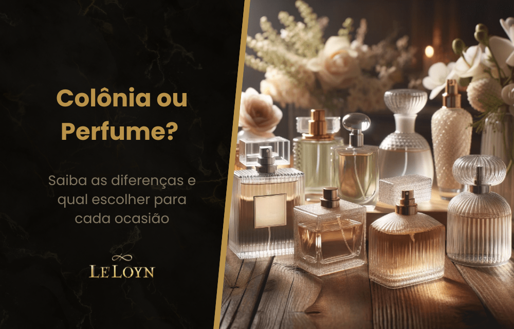 Colônia ou Perfume? Saiba as Diferenças e Qual Escolher para Cada Ocasião